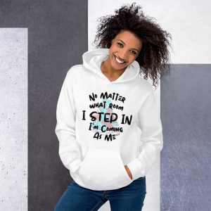 Unisex Hoodie | When I Step Into a Room